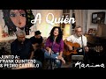 Karina - A quién | Feat: Pedro Castillo & Frank Quintero