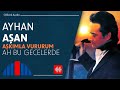 Ayhan Aşan - Ah Bu Gecelerde (Official Audio)