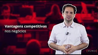 Vantagens Competitivas nos negócios