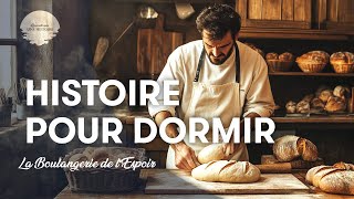 Histoire apaisante pour s'endormir 🥖 | La Boulangerie de l’Espoir | Bien Dormir