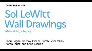 Conversation, Sol LeWitt Wall Drawings: Maintaining a Legacy