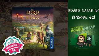 Board Game 101 (EP421) Le Seigneur des Anneaux: Vers la Montagne du Destin - Règles et critique