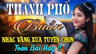 THÀNH PHỐ BUỒN, ĐÊM BUỒN TỈNH LẺ ✅ MAI TIẾN ĐẠT ✅ NHẠC CHỌN LỌC NGỌT LIM TIM TOÀN BÀI HAY 2024