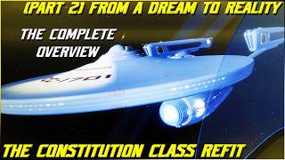(390) The Constitution Class Refit (Part 2- From A Dream To Reality!)