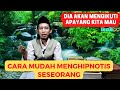 CARA MUDAH MENGHIPNOTIS SESEORANG