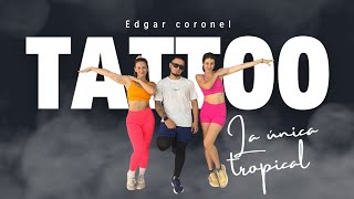 Tattoo - La única tropical (coreografía Edgar coronel)