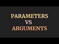 Difference between Parameters and Arguments