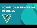 Vue.js Tutorial #8 Conditional Rendering in Vue.js