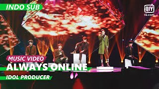 Idol Producer - Always Online [INDO SUB] | Idol Producer | iQIYI Indonesia