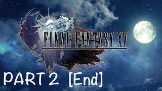 สรุปเนื้อเรื่องเกม Final Fantasy XV Part 2 [END]