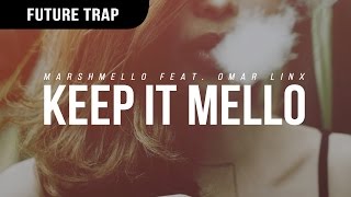 Marshmello - KeEp IT MeLLo Feat. Omar LinX