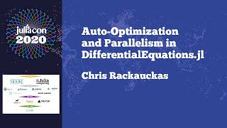 JuliaCon 2020 | Auto-Optimization and Parallelism in DifferentialEquations.jl | Chris Rackauckas