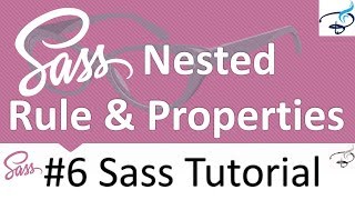 Sass tutorials : Nested Rules and Properties #6