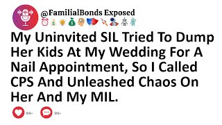 My Uninvited SIL Tried To Dump Her Kids At My Wedding For A Nail Appointment, So I Called CPS And...