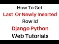 Django 3.0.4 Get The Latest Newly Or Last Record Id From MySQL