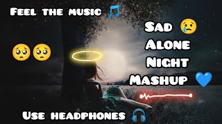 New Sad 😢 Song Mashup ( slowed+ reverb ) 2022 | Alone 😔 song | Pain song| Night drive mashup lofi