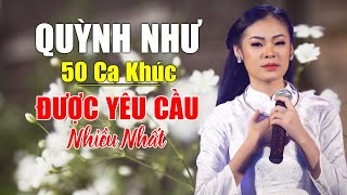 50 Ca Khúc Bolero Được Khán Giả Yêu Cầu Nhiều Nhất - Nhạc Vàng Xưa Quỳnh Như Tuyển Chọn Hay Nhất