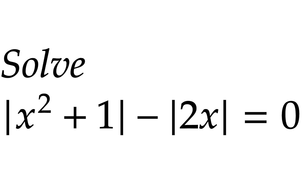 Solve The Absolute Value Equation With Multiple Absolute Values - YouTube