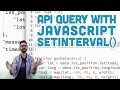 10.7: API Query with JavaScript setInterval() - p5.js Tutorial