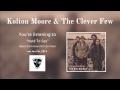 Kolton Moore & The Clever Few - Hard To See