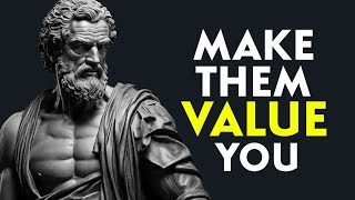 10 Stoic STRATEGIES to be MORE VALUED | Marcus Aurelius Stoicism