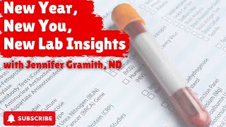 Jennifer Gramith, ND, New Year, New You, New Lab Insights