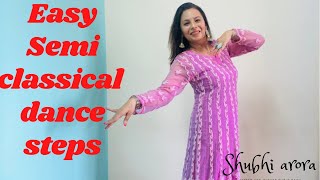 Semi Classical Dance Tutorial| Part 1|5 Easy dance steps for beginners| Shubhi Arora