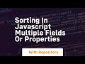 Sorting in javascript multiple fields or properties
