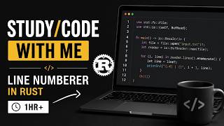 Study/Code (Line Numberer) with Me in Rust for Beginners | 1hr+