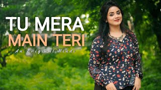 Tu Mera Main Teri || Hindi Original (2022) ||Anurati Roy|| Hiran || Romantic Hindi Song || Love Song