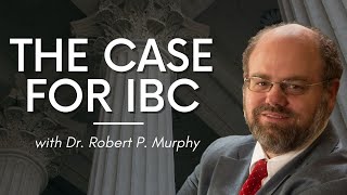 The Case for IBC (Infinite Banking Concept), with Dr. Robert Murphy