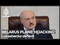 Lukashenko defends Belarus flight diversion, denounces critics