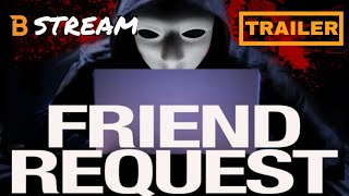 Friend Request | Official Trailer | The B Stream