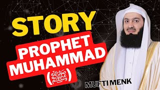 The Story of Prophet Muhammad (ﷺ) - Mufti Menk