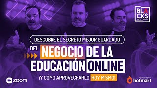 👉 Sesión No.1 - El Secreto Mejor Guardado del Negocio de la Educación Online.