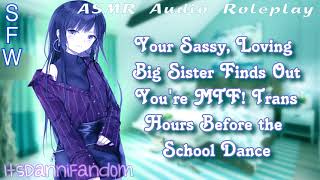 【ASMR Audio Roleplay】You Come Out as Trans to Your Big Sister Hours Before the School Dance 【SHORT】