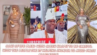 OONI OF IFE PLEAD WITH QUEEN NAOMI TO BE CAREFUL WITH THE PEOPLE SHE IS HELPING INORDER TO AVOID FAL