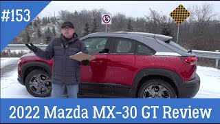 Episode 153- 2022 Mazda MX-30 GT All-Electric Review!