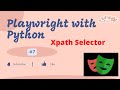 #7 Playwright with Python | Xpath Selector