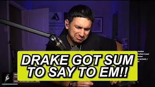 DRAKE "MAKE THEM PAY" FIRST REACTION. THAT BOY WAS TALKINNNN