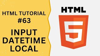 HTML Tutorial #63 - Input Type Datetime local in HTML Form