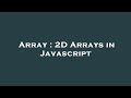 Array : 2D Arrays in Javascript