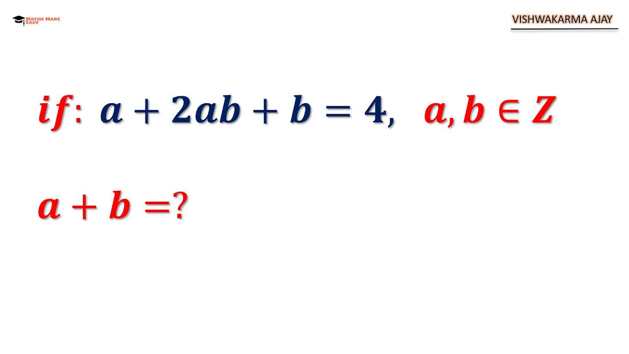 Math Challenge: Solving 𝒂 + 2𝒂𝒃 + 𝒃 = 4 With Whole Numbers" - YouTube