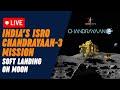 🔴Chandrayann-3 Mission Soft Landing Live Telecast | SB Axom Media