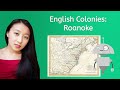 English Colonies: Roanoke - U.S. History for 4th-6th Grade!