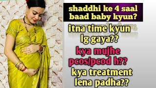 shaddhi ke 4 saal baad baby kyun?? i am suffering from pcos? kya treatment lena padha?