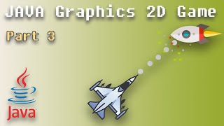 Java Game Tutorial - How to Create Game using Java Graphics 2D (Part 3)