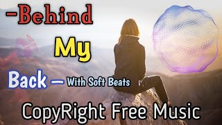 Behind My Back-With Beats  NCRF_M [creative commons music] youtube audio library royalty free music