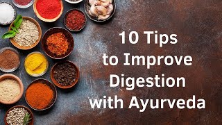 10 Tips to Improve Digestion with Ayurveda