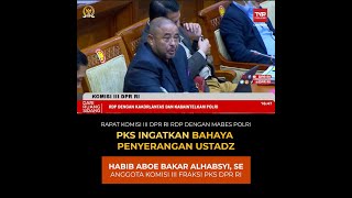 Fraksi PKS Ingatkan Bahaya Penyerangan Ustadz